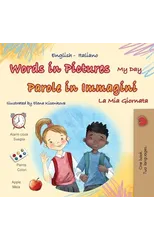 Words in Pictures - My Day (English Italian Bilingual Children's Book)