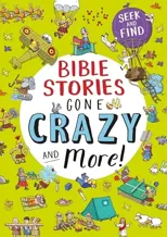 Bible Stories Gone Crazy and More