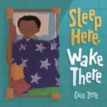 Sleep Here, Wake There