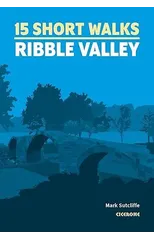 15 Short Walks in the Ribble Valley