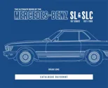 The Ultimate Book of the Mercedes-Benz Sl & Slc