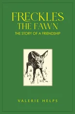 Freckles the Fawn - The Story of a Friendship