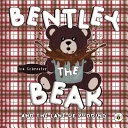 Bentley the Bear and the Lane of Pudding
