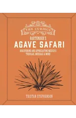 The Curious Bartender’s Agave Safari