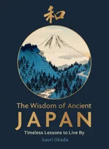The Wisdom of Ancient Japan