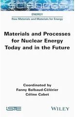 Materials and Processes for Nuclear Energy Today and in the Future