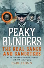 Peaky Blinders - The Real Gangs and Gangsters