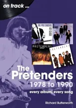 The Pretenders 1978 to 1990 On Track