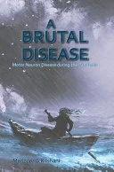 A Brutal Disease