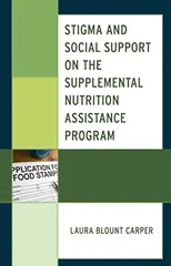 Stigma and Social Support on the Supplemental Nutrition Assistance Program