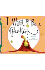 I Want to Be a Gherkin!