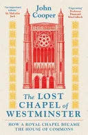 The Lost Chapel of Westminster