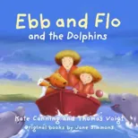 Ebb and Flo and the Dolphins