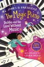 Dahlia and the Land Without Music (The Magic Piano, Book 1)