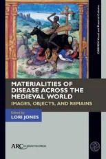Materialities of Disease Across the Medieval World