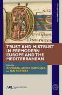 Trust and Mistrust in Premodern Europe and the Mediterranean