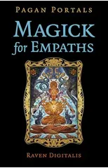 Pagan Portals - Magick for Empaths