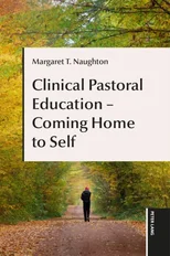Clinical Pastoral Education - Coming Home to Self