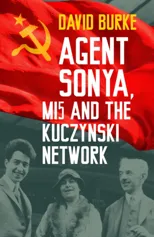 Agent Sonya, MI5 and the Kuczynski Network