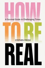 How to be Real