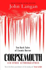 Corpsemouth and Other Autobiographies