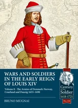 Wars and Soldiers in the Early Reign of Louis XIV Volume 8