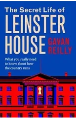 The Secret Life of Leinster House