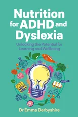 Nutrition for ADHD and Dyslexia