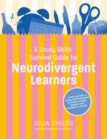 A Study Skills Survival Guide for Neurodivergent Learners