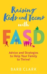 Raising Kids and Teens with FASD