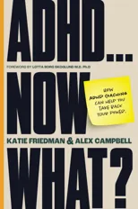 ADHD...Now What?