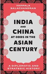 India and China at Odds in the Asian Century