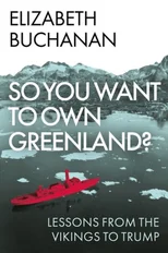So You Want to Own Greenland?
