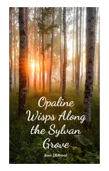 Opaline Wisps Along the Sylvan Grove