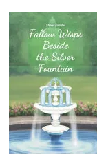 Fallow Wisps Beside the Silver Fountain