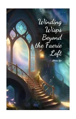 Winding Wisps Beyond the Faerie Loft