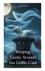 Wisping Gusts Around the Griffin Caul