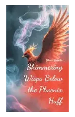 Shimmering Wisps Below the Phoenix Huff