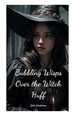 Bubbling Wisps Over the Witch Huff