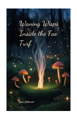 Waning Wisps Inside the Fae Turf