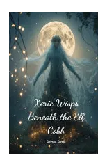 Xeric Wisps Beneath the Elf Cobb