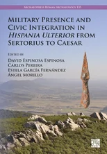 Military Presence and Civic Integration in Hispania Ulterior from Sertorius to Caesar