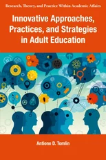 Innovative Approaches, Practices, and Strategies in Adult Education