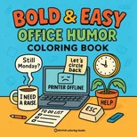 Bold & Easy Office Humor Coloring Book for Adults