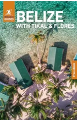 Rough Guides Belize with Tikal and Flores