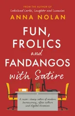 Fun, Frolics and Fandangos with Satire