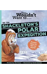 You Wouldn't Want To Be On Shackleton's Polar Expedition