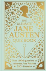 The Ultimate Jane Austen Quiz Book