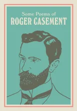 SOME POEMS OF ROGER CASEMENT