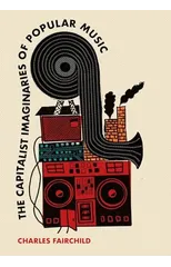 The Capitalist Imaginaries of Popular Music